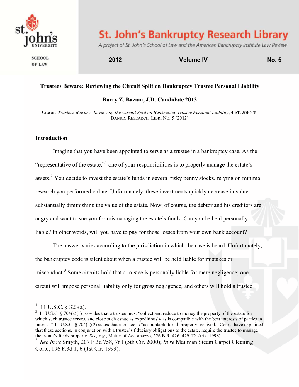 Trustees Beware: Reviewing the Circuit Split on Bankruptcy Trustee Personal Liability Barry Z. Bazian, J.D. Candidate 2013 Intro