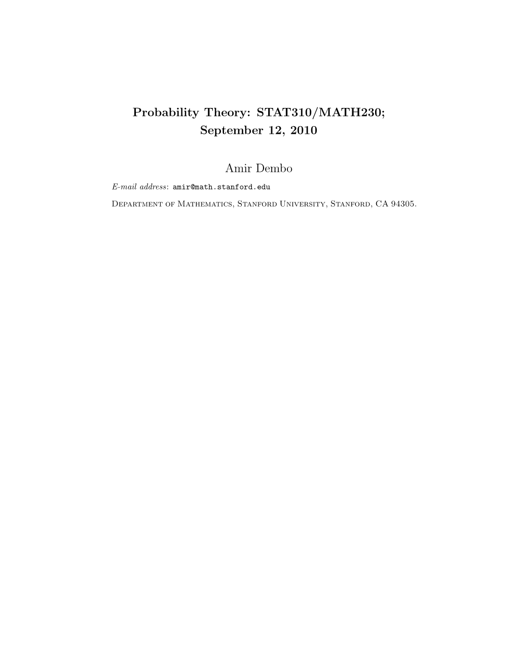 Probability Theory: STAT310/MATH230; September 12, 2010 Amir Dembo