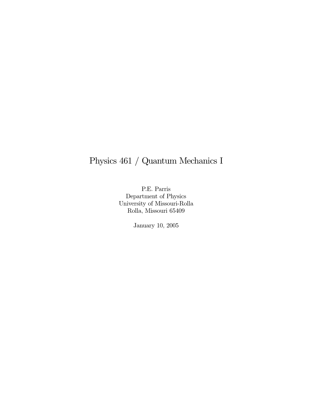 Physics 461 / Quantum Mechanics I