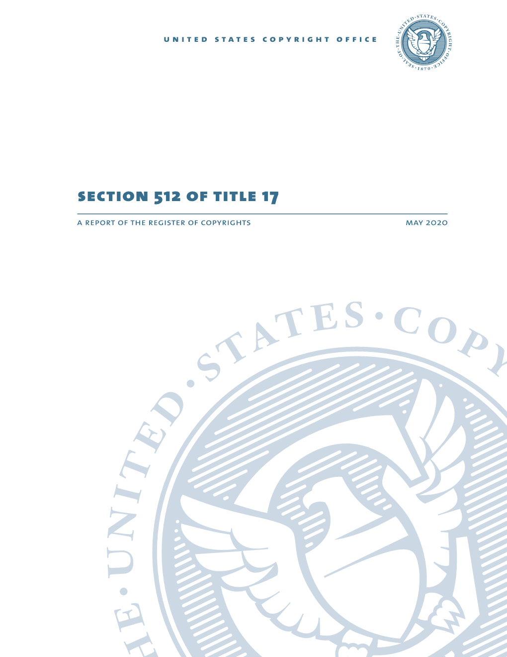 Section 512 of Title 17 a Report of the Register of Copyrights May 2020 United States Copyright Office