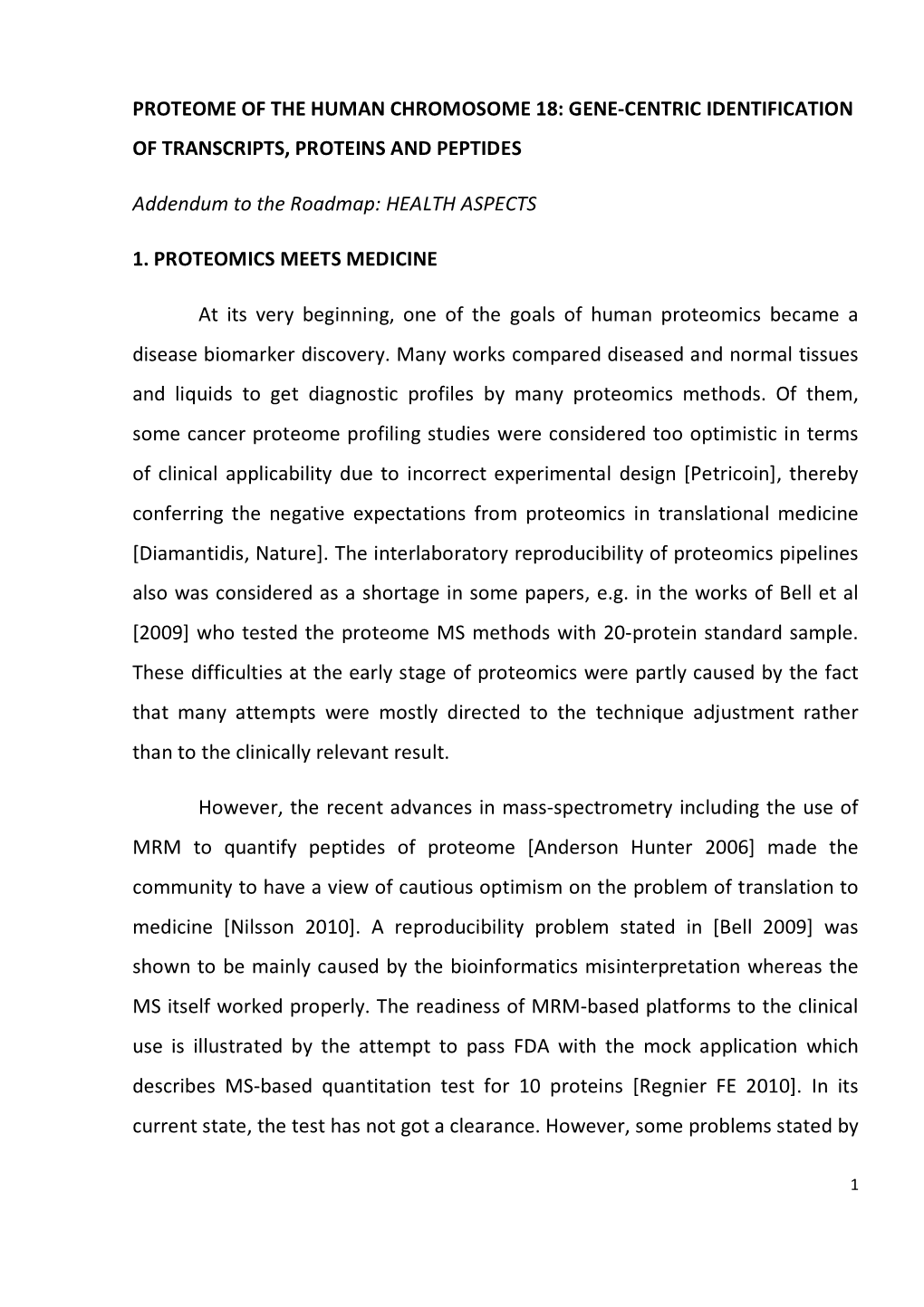 PROTEOME of the HUMAN CHROMOSOME 18: GENE-CENTRIC IDENTIFICATION of TRANSCRIPTS, PROTEINS and PEPTIDES Addendum to the Roadmap