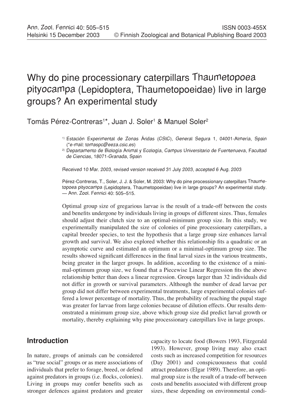 Why Do Pine Processionary Caterpillars Thaumetopoea Pityocampa (Lepidoptera, Thaumetopoeidae) Live in Large Groups? an Experimental Study