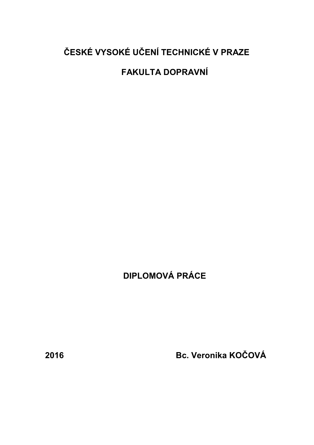 České Vysoké Učení Technické V Praze Fakulta Dopravní