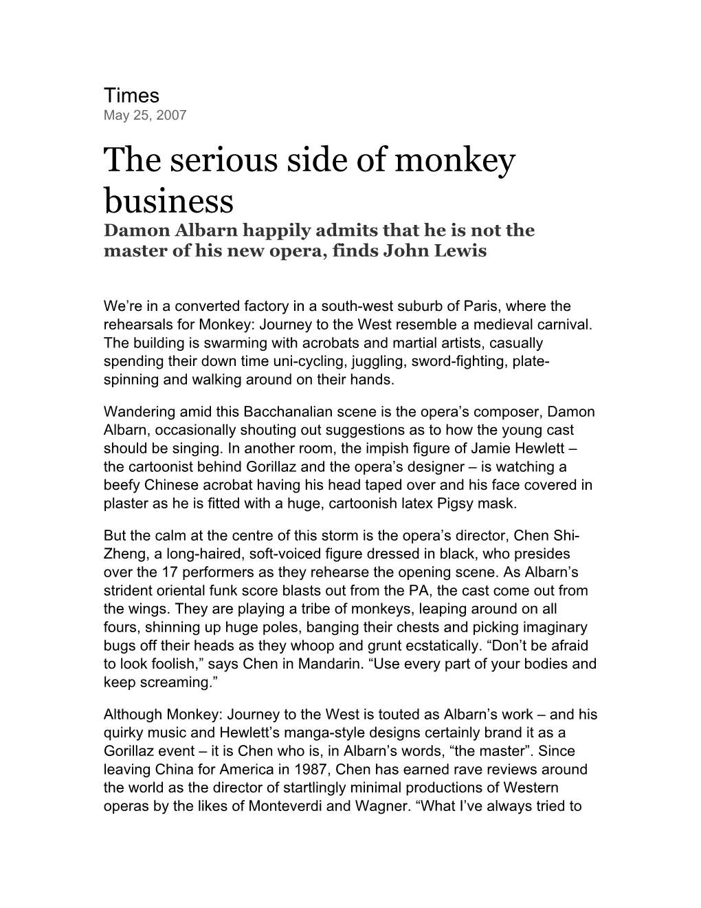 The Serious Side of Monkey Business Damon Albarn Happily Admits That He Is Not the Master of His New Opera, Finds John Lewis