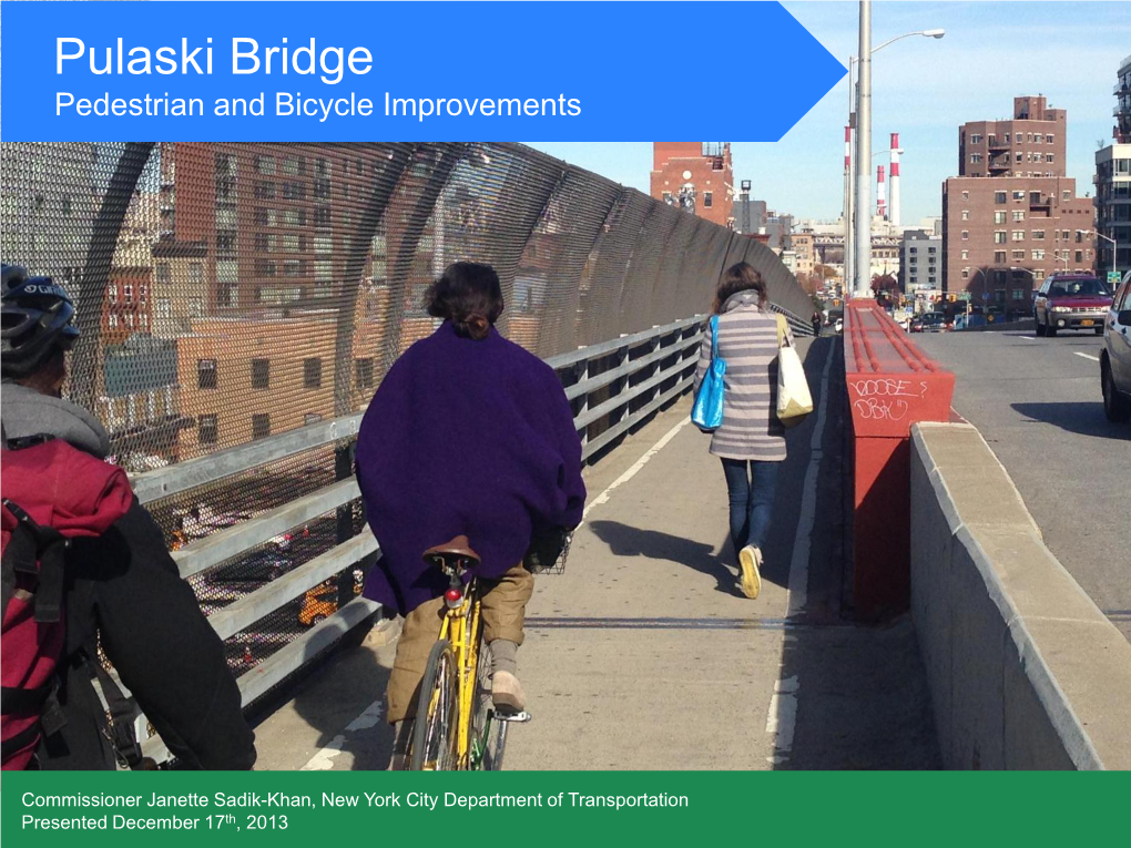 Pulaski Bridge Pedestrian and Bicycle Improvements Month Year
