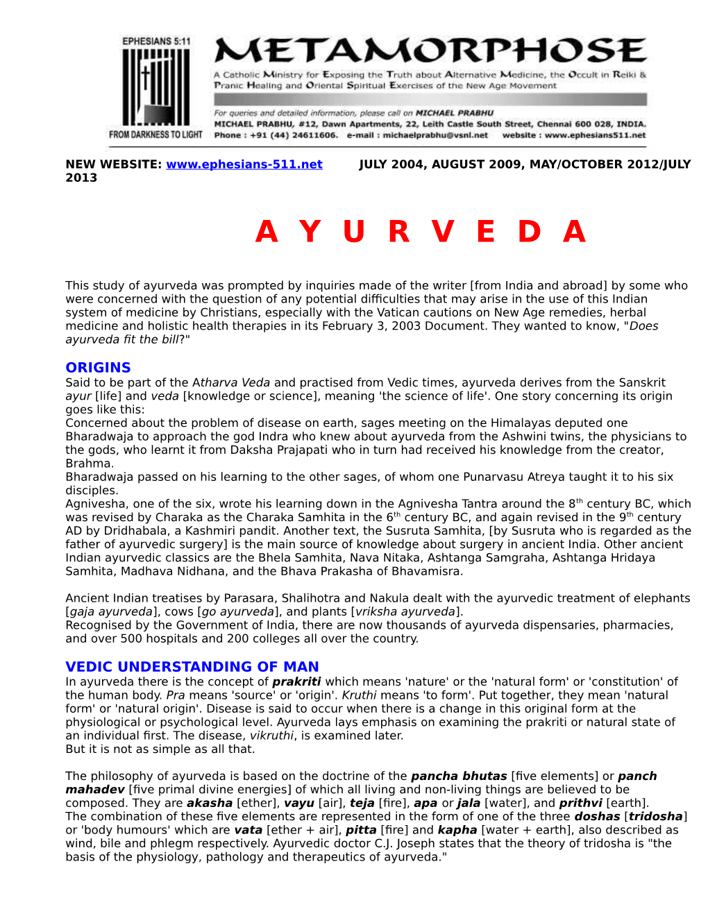 Ayurveda Derives from the Sanskrit Ayus [Longevity of Life] and Veda
