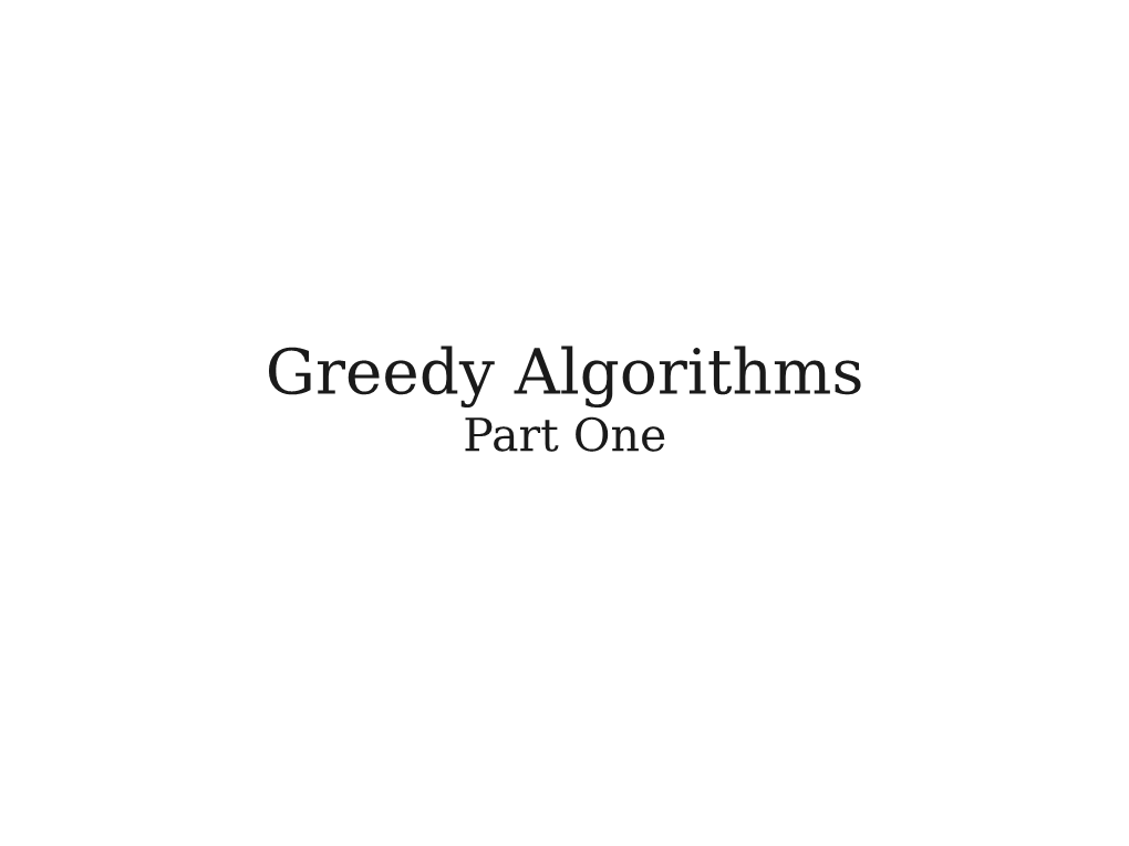 Greedy Algorithms Part One