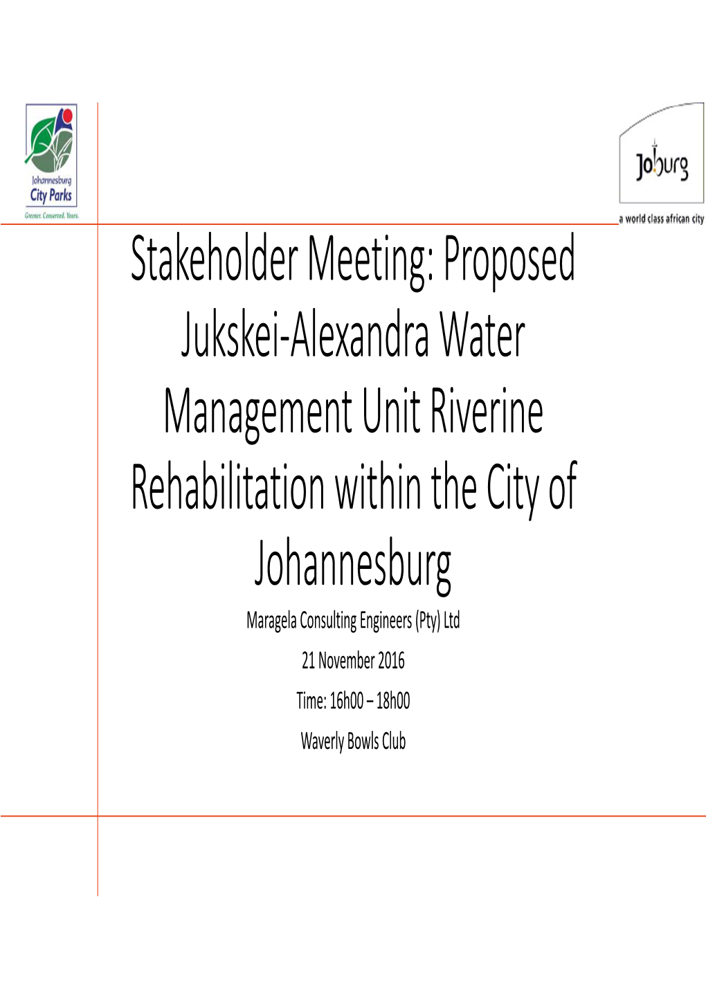 Stakeholder Meeting: Proposed Jukskei‐Alexandra Water