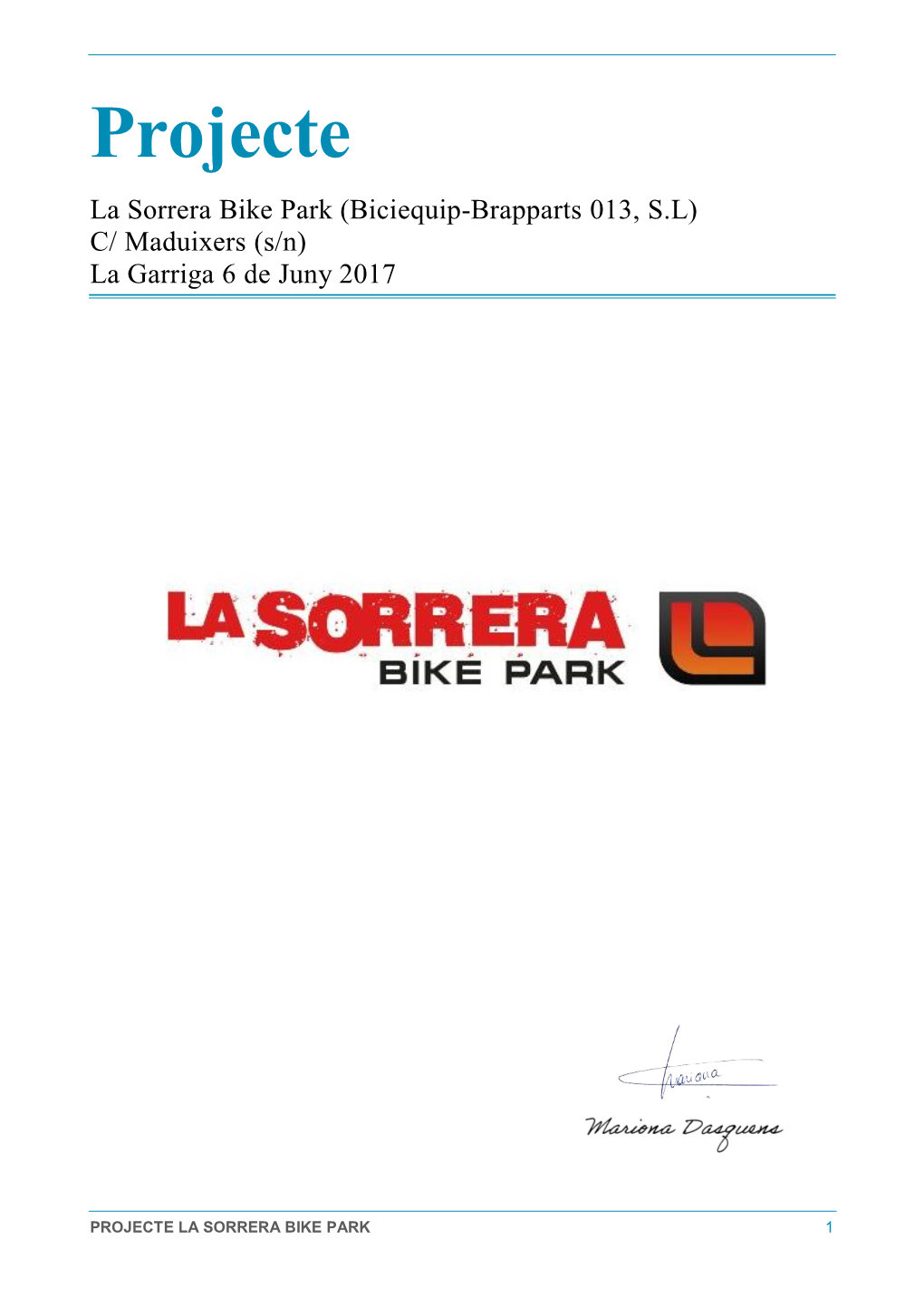 Projecte La Sorrera Bike Park (Biciequip-Brapparts 013, S.L) C/ Maduixers (S/N) La Garriga 6 De Juny 2017