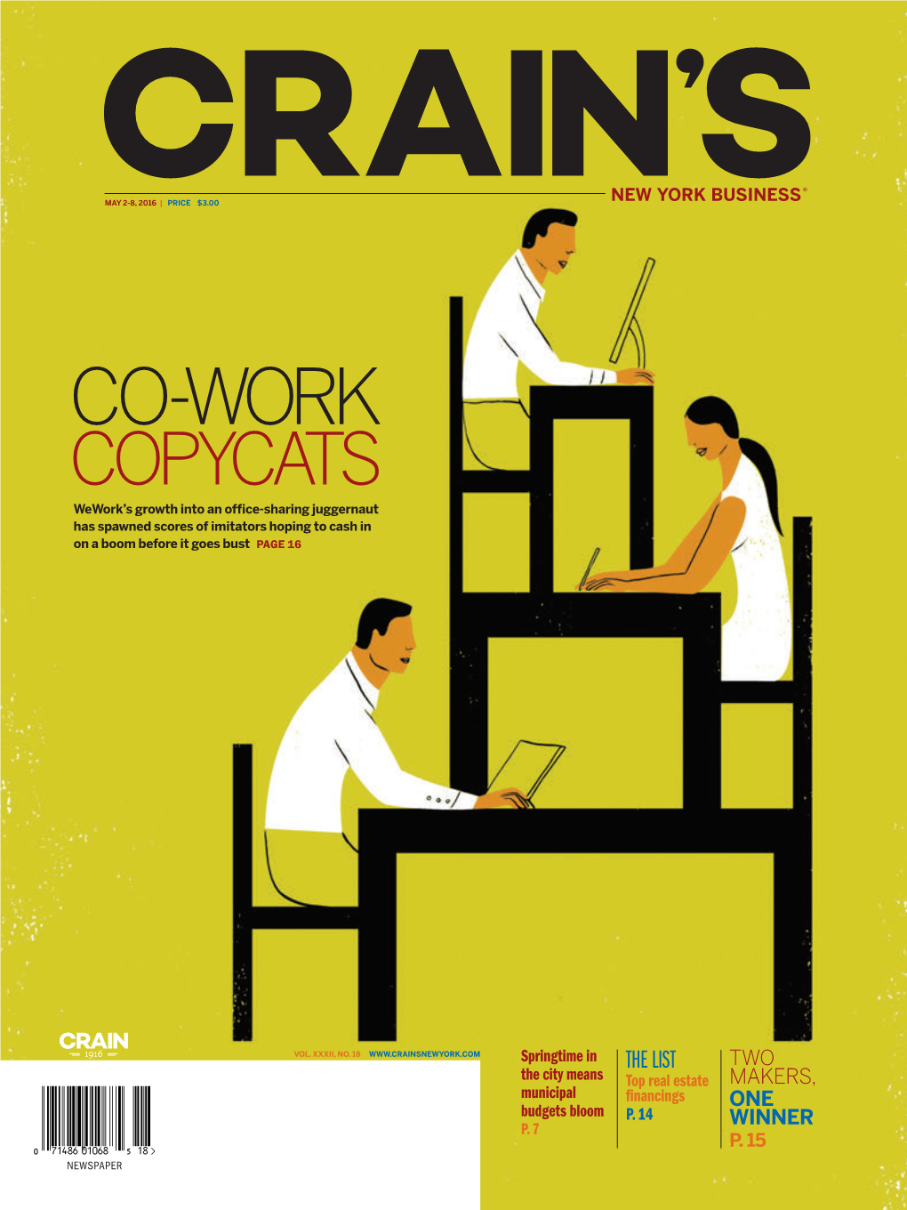 CO-WORK COPYCATS Wework’S Growth Into an Office-Sharing Juggernaut Has Spawned Scores of Imitators Hoping to Cash in on a Boom Before It Goes Bust PAGE 16