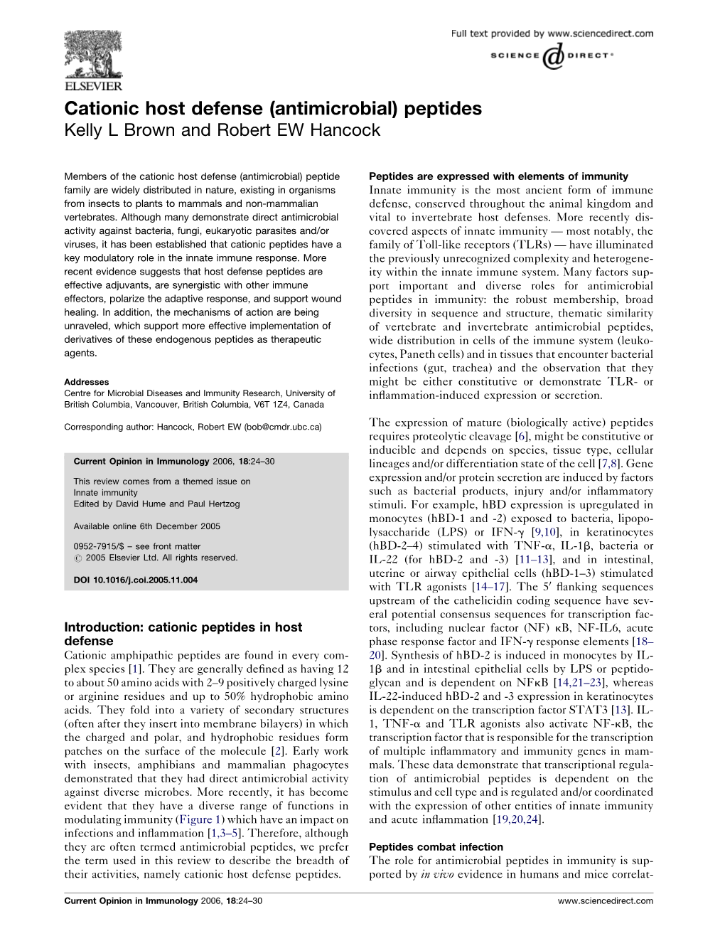 Cationic Host Defense (Antimicrobial) Peptides Kelly L Brown and Robert EW Hancock