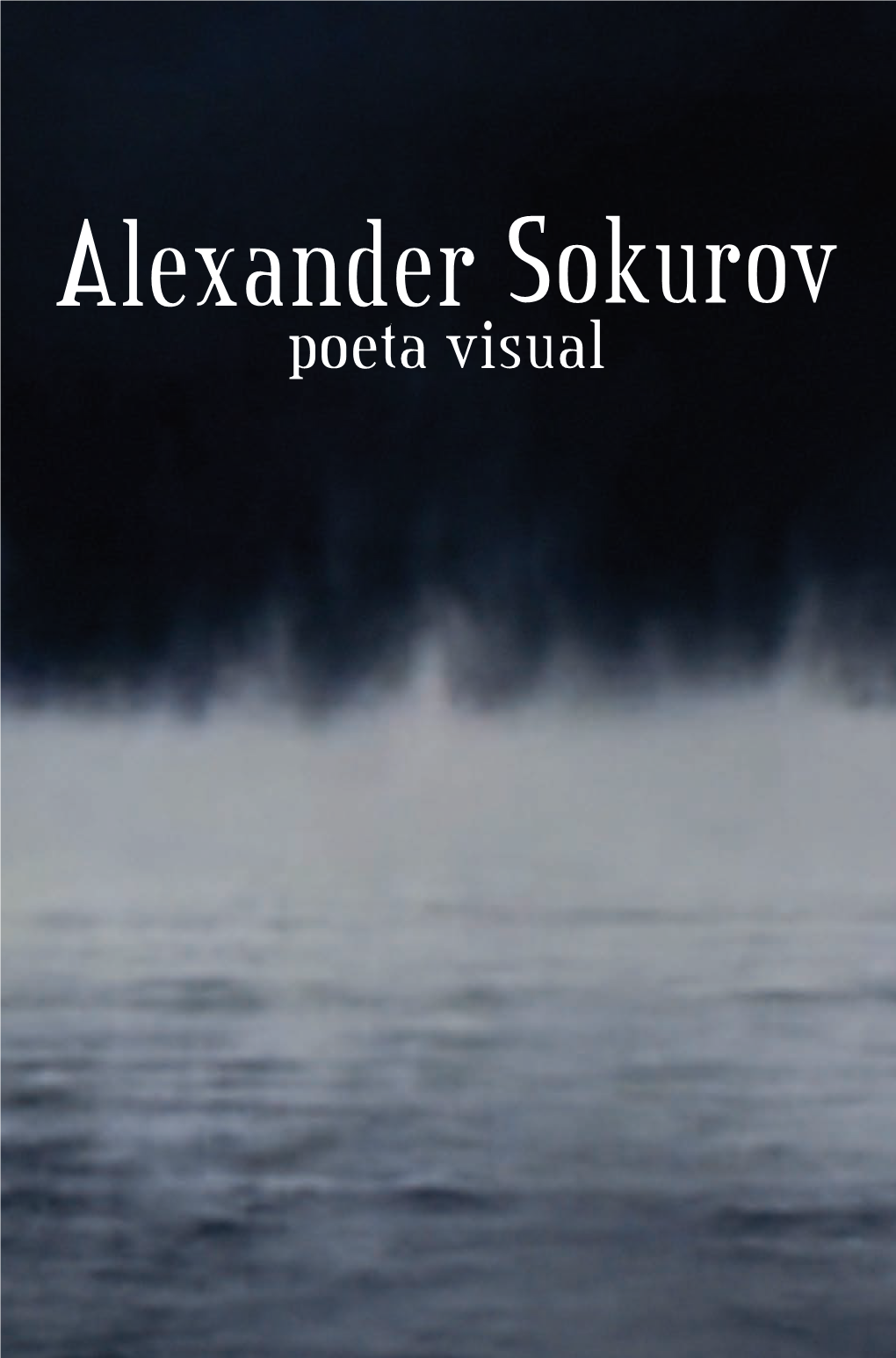 Alexander Sokurov Poeta Visual CDD: 791.430947