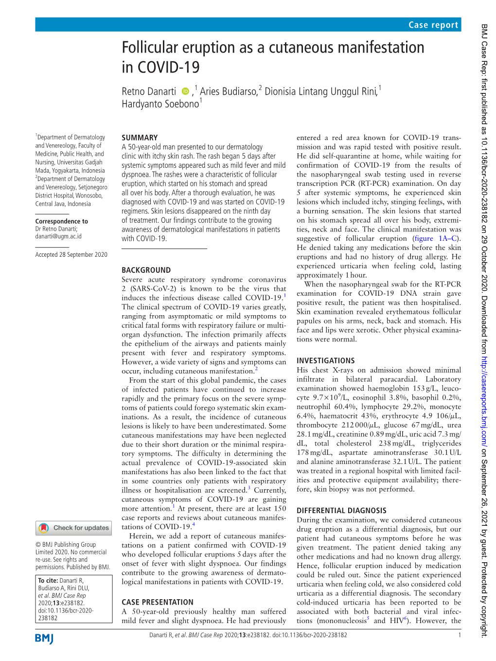 Follicular Eruption As a Cutaneous Manifestation in COVID-19 Retno Danarti ‍ ‍ ,1 Aries Budiarso,2 Dionisia Lintang Unggul Rini,1 Hardyanto Soebono1