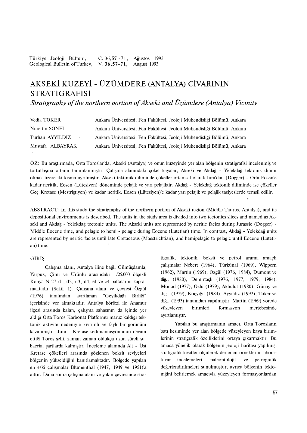 AKSEKİ KUZEYİ - ÜZÜMDERE (ANTALYA) CİVARININ STRATİGRAFİSİ Stratigraphy of the Northern Portion of Akseki and Üzümdere (Antalya) Vicinity