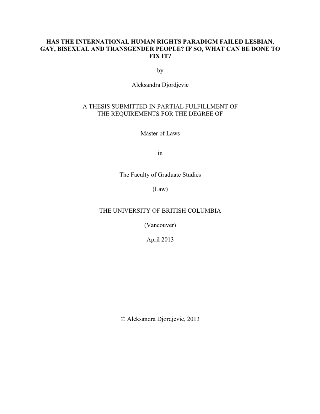 Has the International Human Rights Paradigm Failed Lesbian, Gay, Bisexual and Transgender People? If So, What Can Be Done to Fix It?