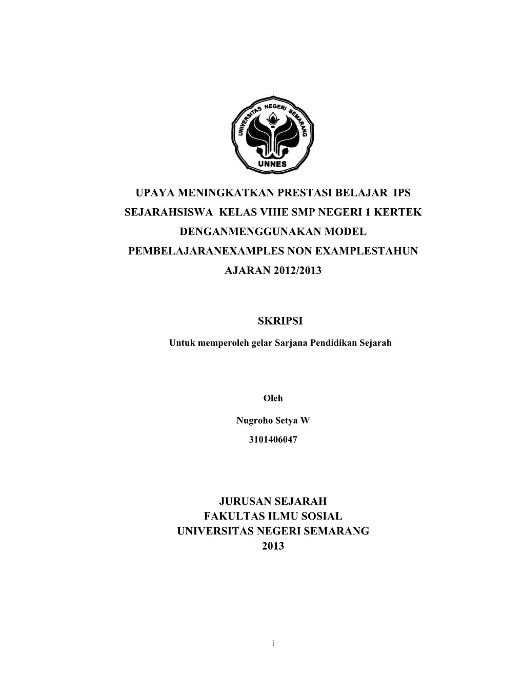 Upaya Meningkatkan Prestasi Belajar Ips Sejarahsiswa Kelas Viiie Smp Negeri 1 Kertek Denganmenggunakan Model Pembelajaranexamples Non Examplestahun Ajaran 2012/2013