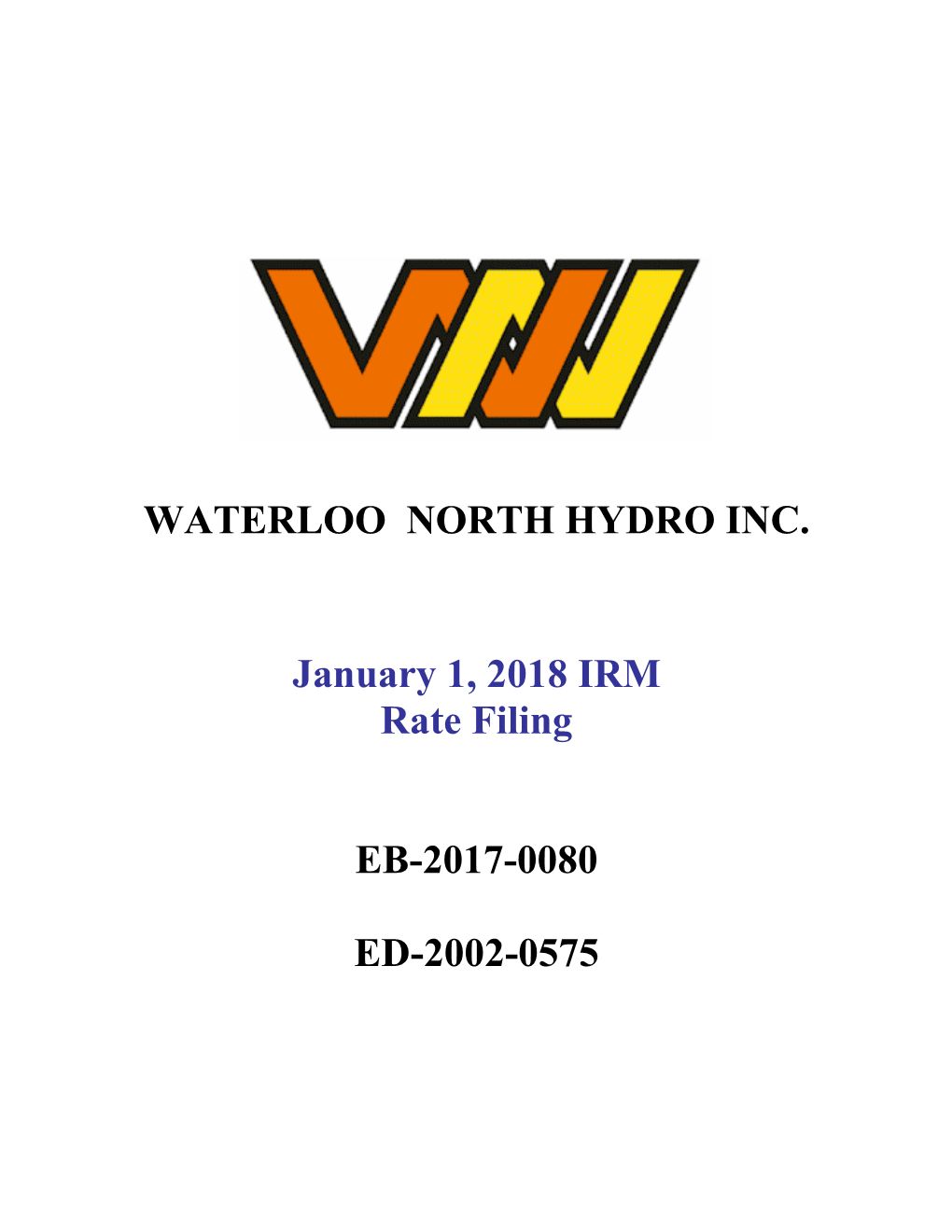 WATERLOO NORTH HYDRO INC. January 1, 2018 IRM Rate Filing EB-2017-0080 ED-2002-0575