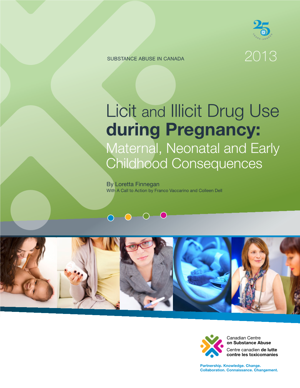 Licit and Illicit Drug Use During Pregnancy: Maternal, Neonatal and Early Childhood Consequences