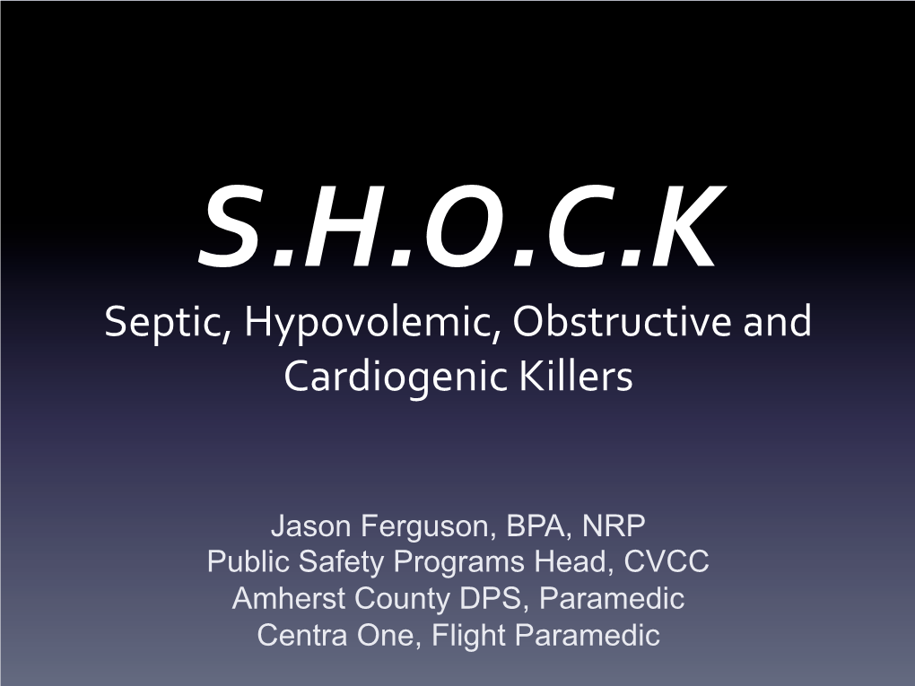 Septic, Hypovolemic, Obstructive and Cardiogenic Killers