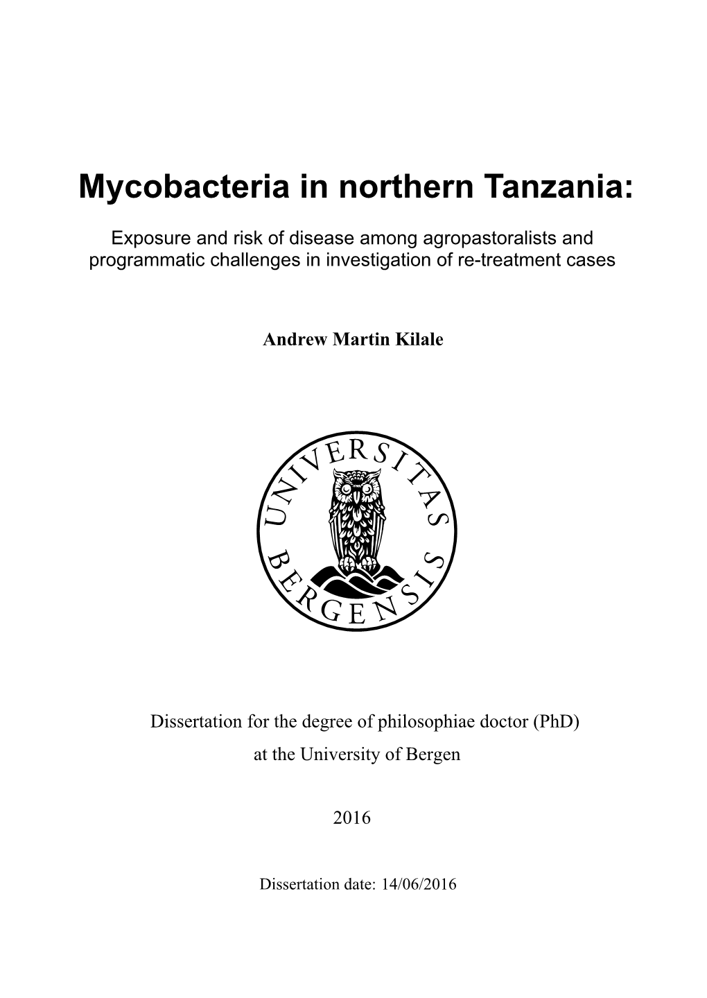 Mycobacteria in Northern Tanzania: Exposure and Risk of Disease Among Agropastoralists and Programmatic Challenges in Investigation of Re-Treatment Cases
