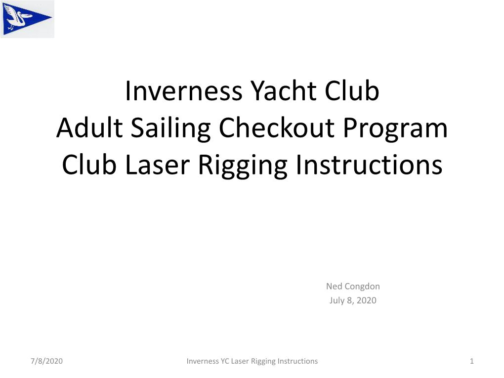 Inverness Yacht Club Adult Sailing Checkout Program Club Laser Rigging Instructions