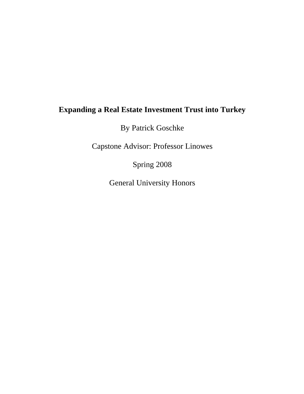 Expanding a Real Estate Investment Trust Into Turkey by Patrick Goschke Capstone Advisor: Professor Linowes Spring 2008 General