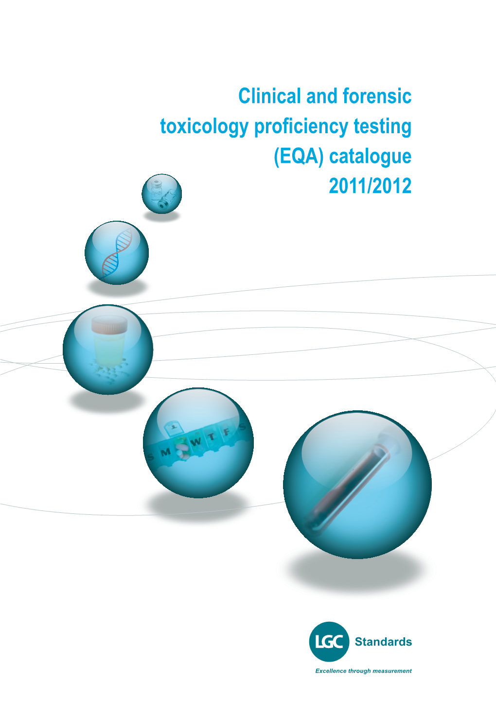 Clinical and Forensic Toxicology Proficiency Testing (EQA) Catalogue 2011/2012 Contents