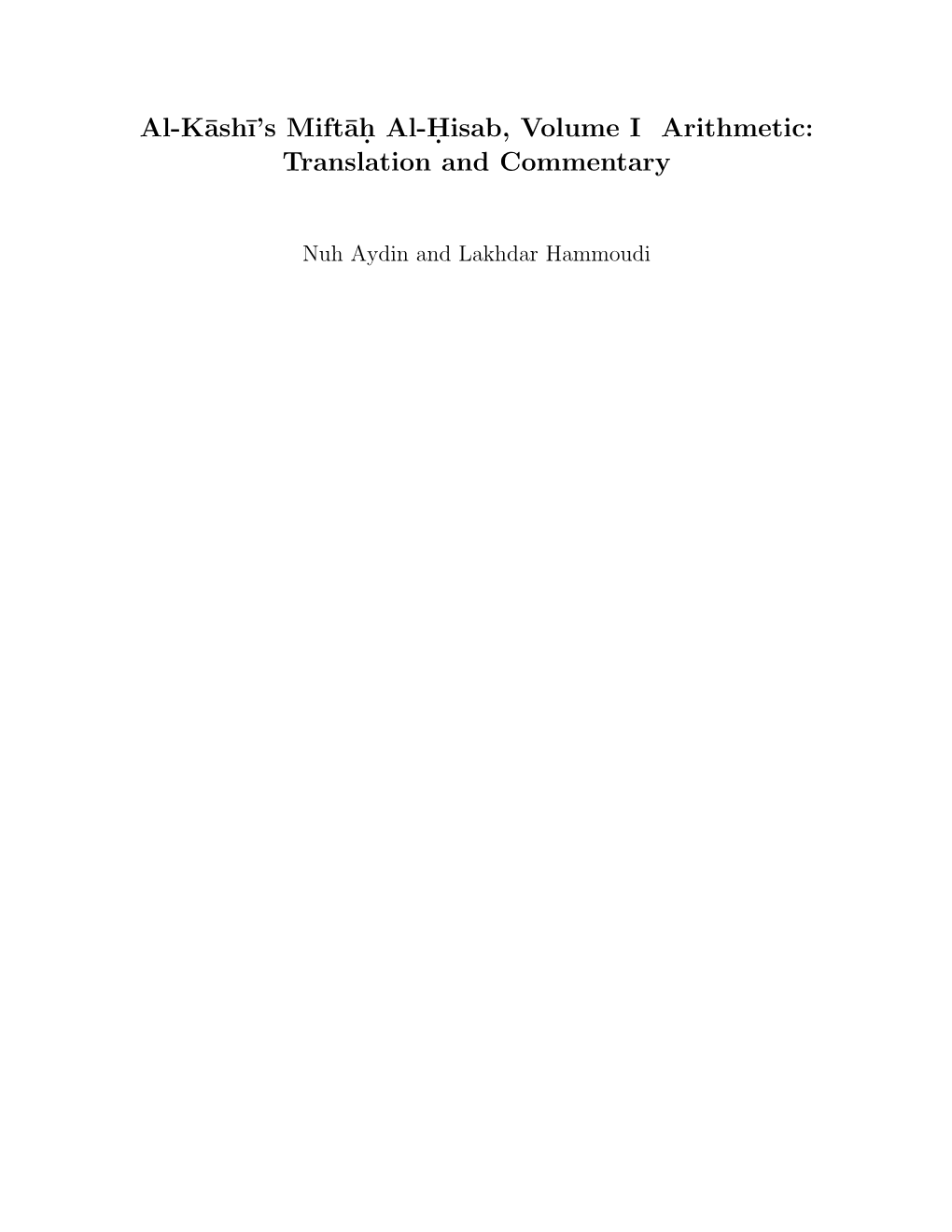Al-K¯Ash¯I's Mift¯Ah.Al-H.Isab, Volume I Arithmetic