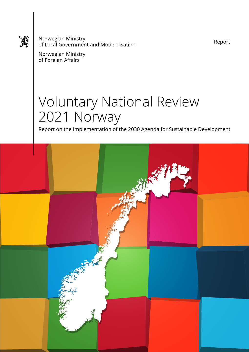 Voluntary National Review 2021 Norway Report on the Implementation of the 2030 Agenda for Sustainable Development Contents