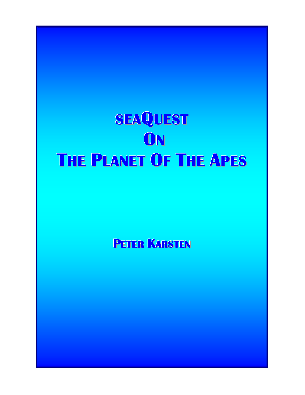 Seaquest on the Planet of the Apes