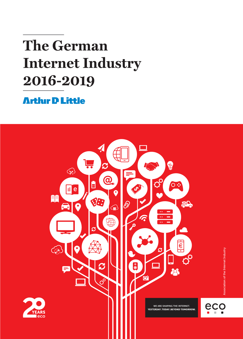 The German Internet Industry 2016-2019 the German Industry 2016-2019 Internet