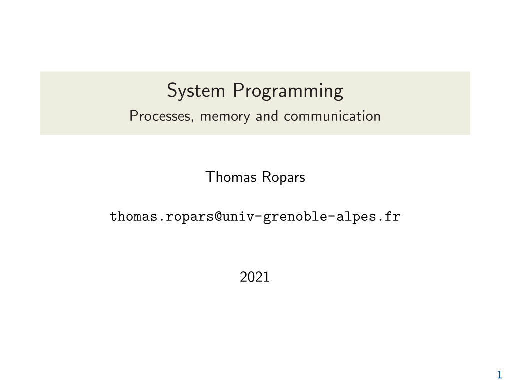 System Programming Processes, Memory and Communication