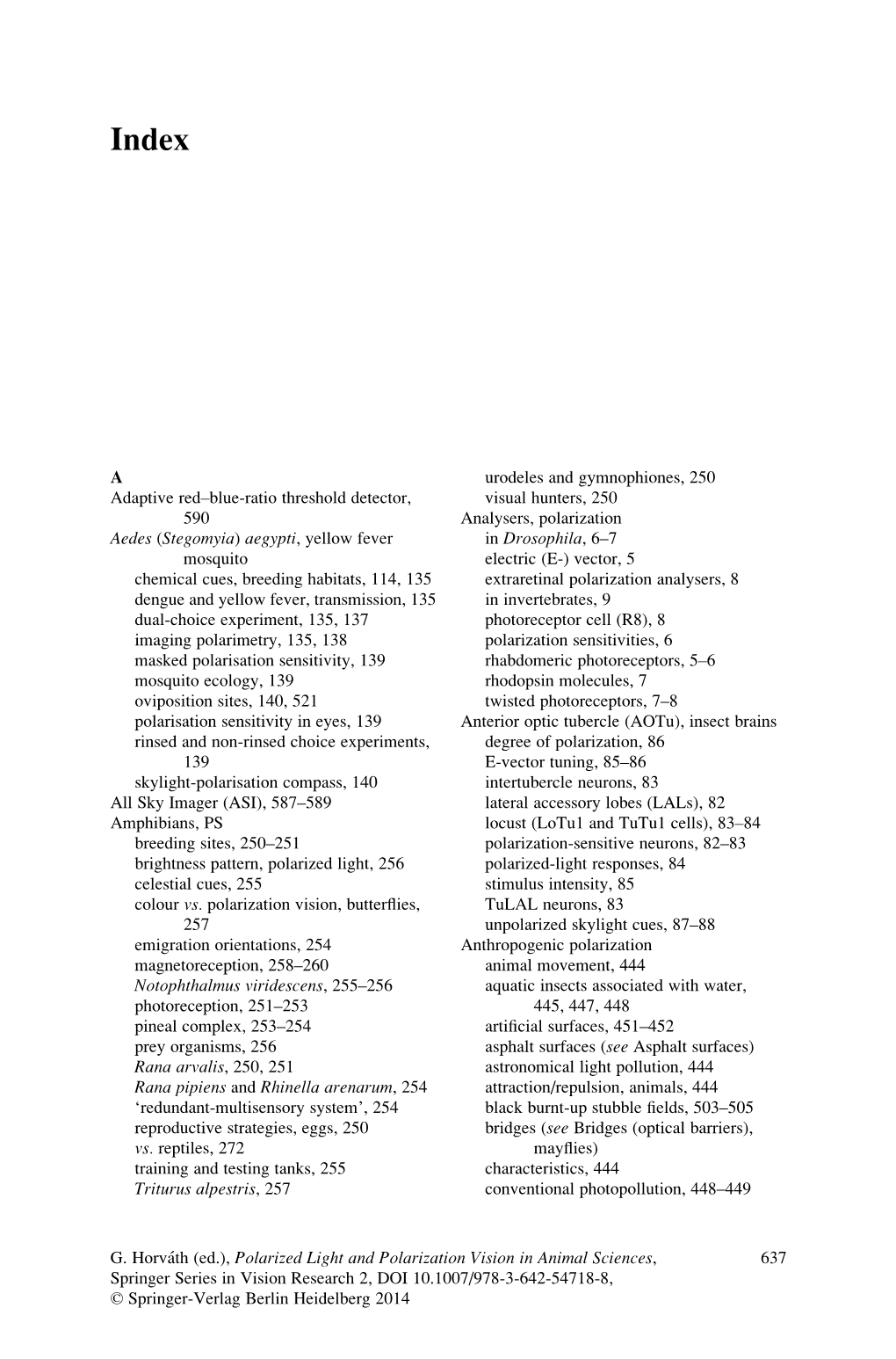 A Adaptive Red–Blue-Ratio Threshold Detector, 590 Aedes (Stegomyia) Aegypti, Yellow Fever Mosquito Chemical Cues, Breeding