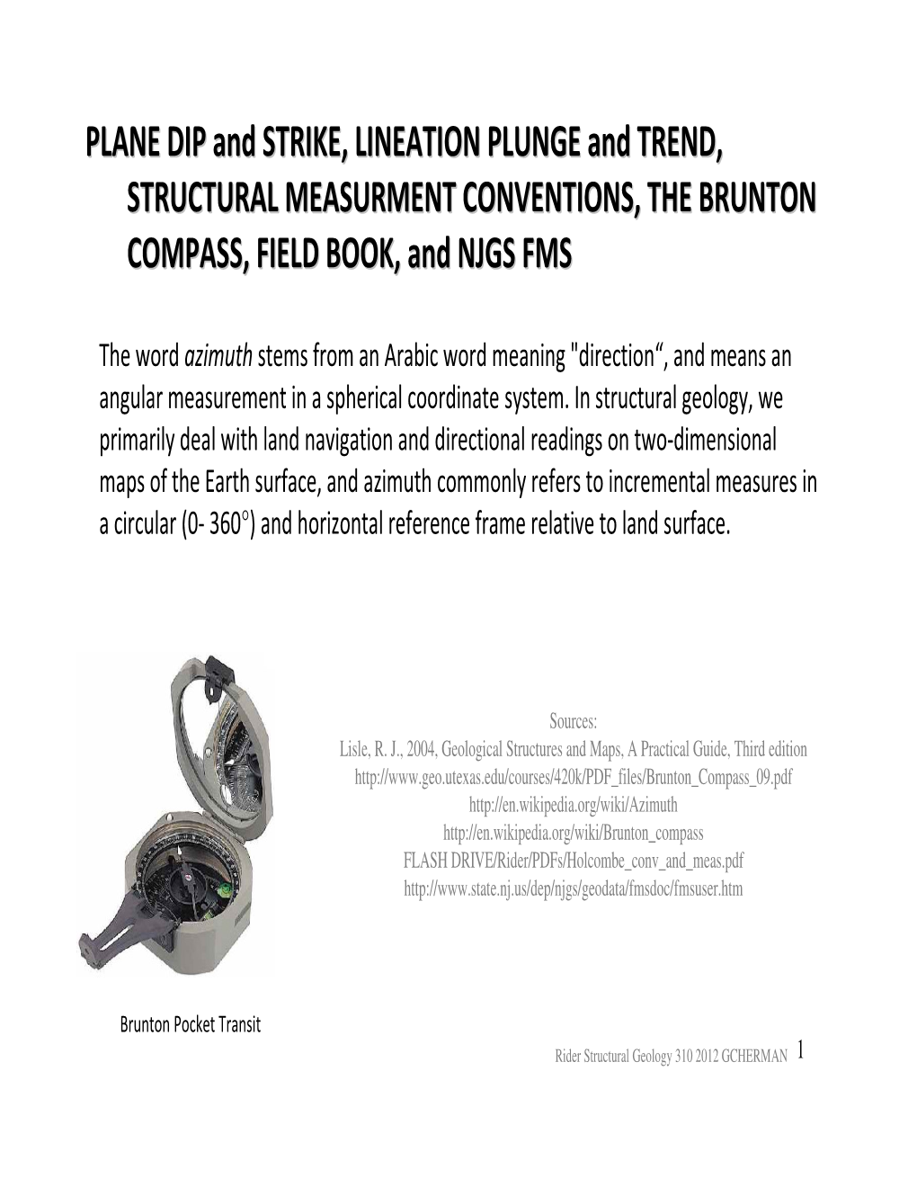 PLANE DIP and STRIKE, LINEATION PLUNGE and TREND, STRUCTURAL MEASURMENT CONVENTIONS, the BRUNTON COMPASS, FIELD BOOK, and NJGS FMS