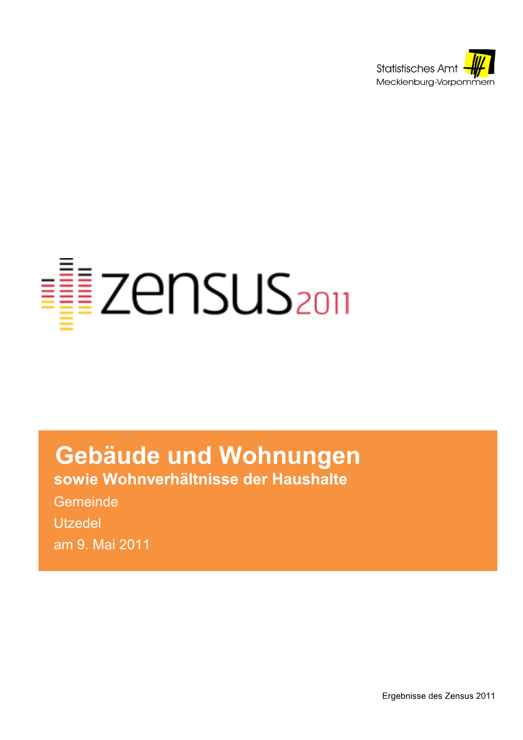 Gebäude Und Wohnungen Sowie Wohnverhältnisse Der Haushalte Gemeinde Utzedel Am 9