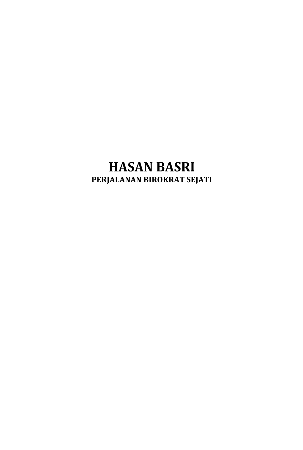 Hasan Basri Perjalanan Birokrat Sejati