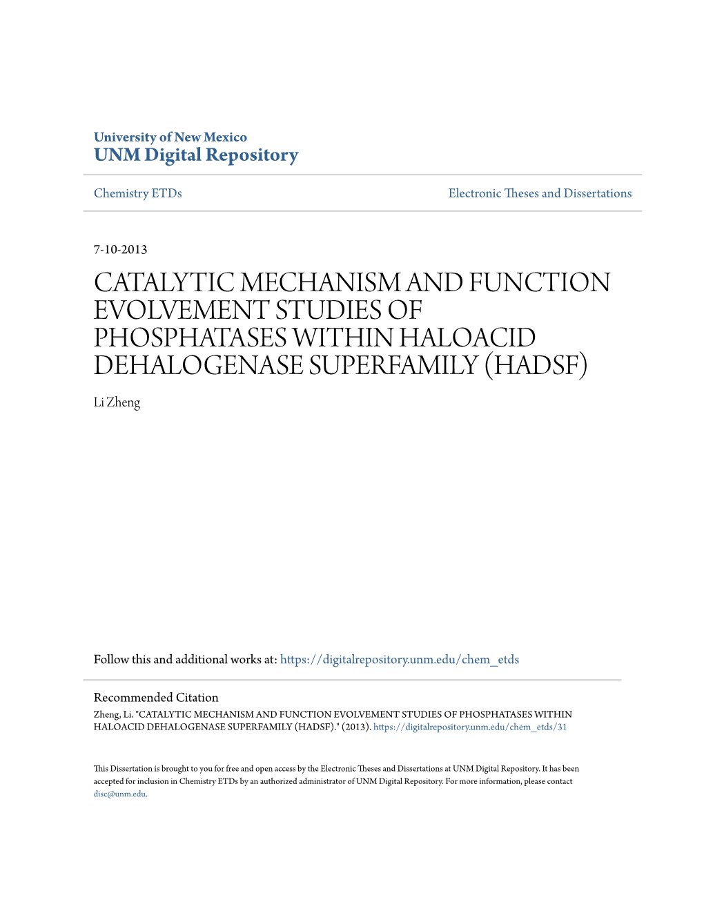 CATALYTIC MECHANISM and FUNCTION EVOLVEMENT STUDIES of PHOSPHATASES WITHIN HALOACID DEHALOGENASE SUPERFAMILY (HADSF) Li Zheng