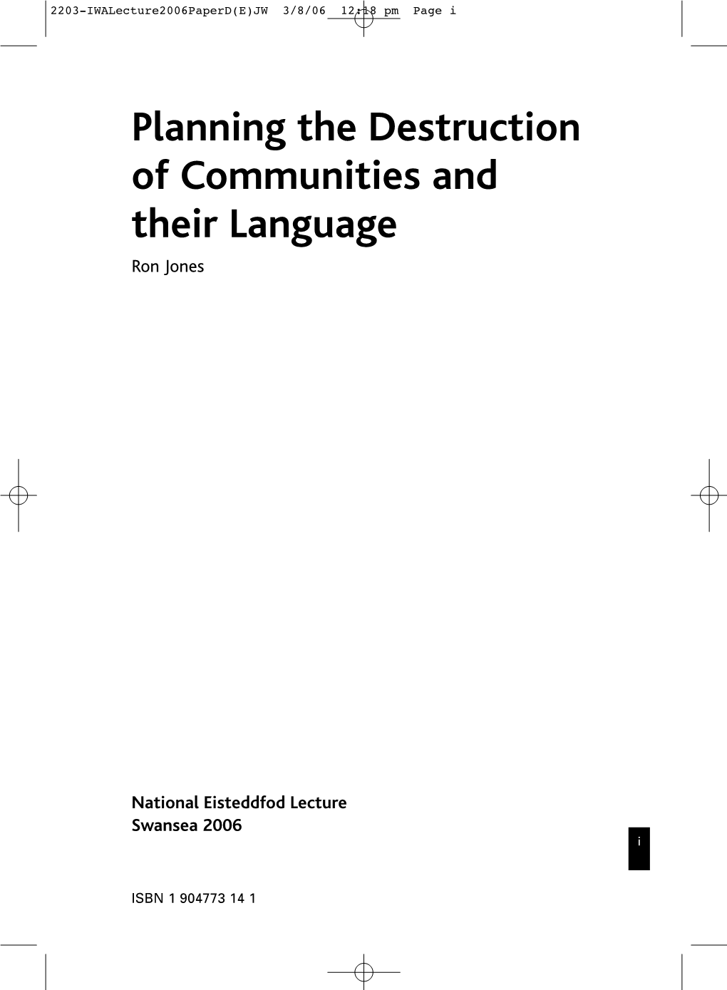 Planning the Destruction of Communities and Their Language Ron Jones