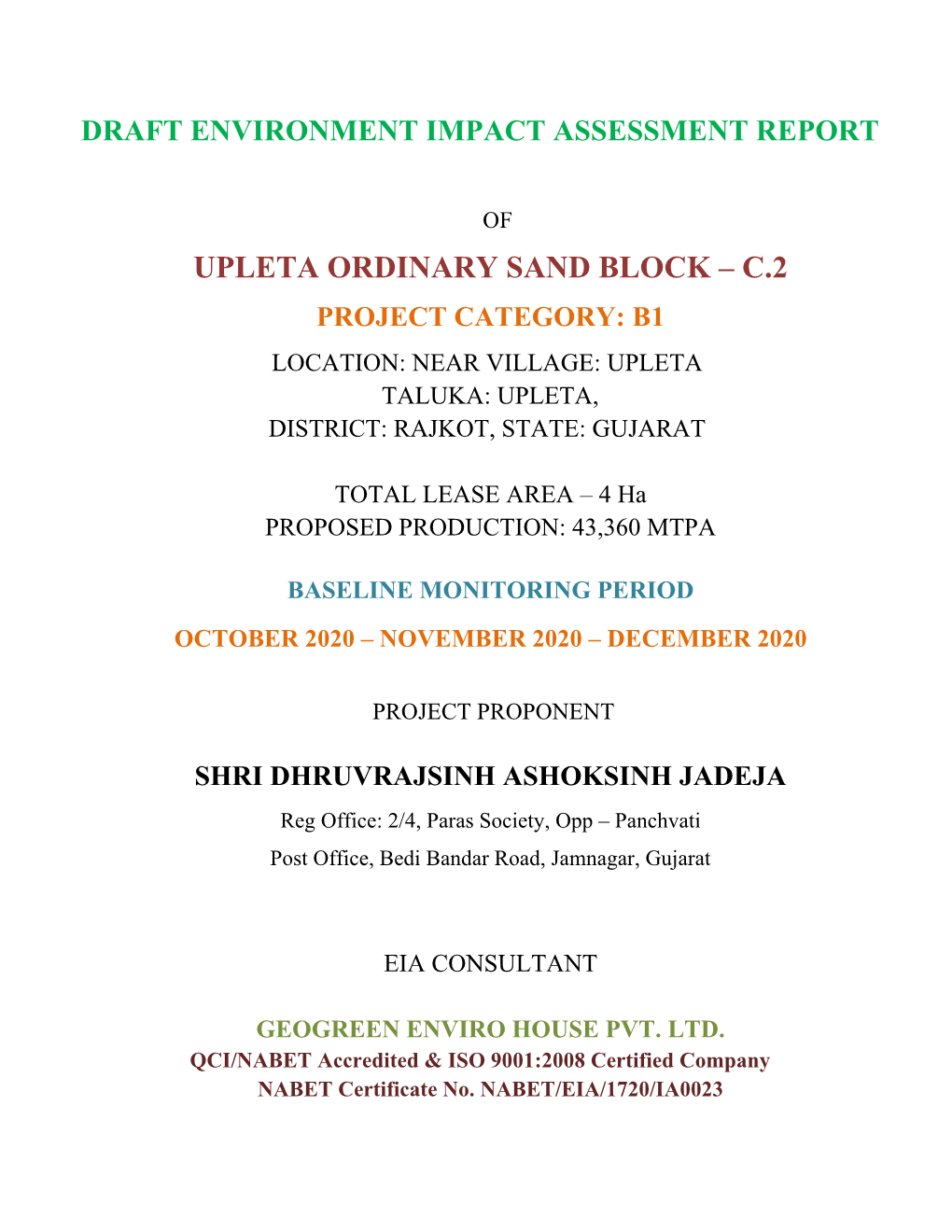 Upleta Ordinary Sand Block – C.2 Project Category: B1 Location: Near Village: Upleta Taluka: Upleta, District: Rajkot, State: Gujarat