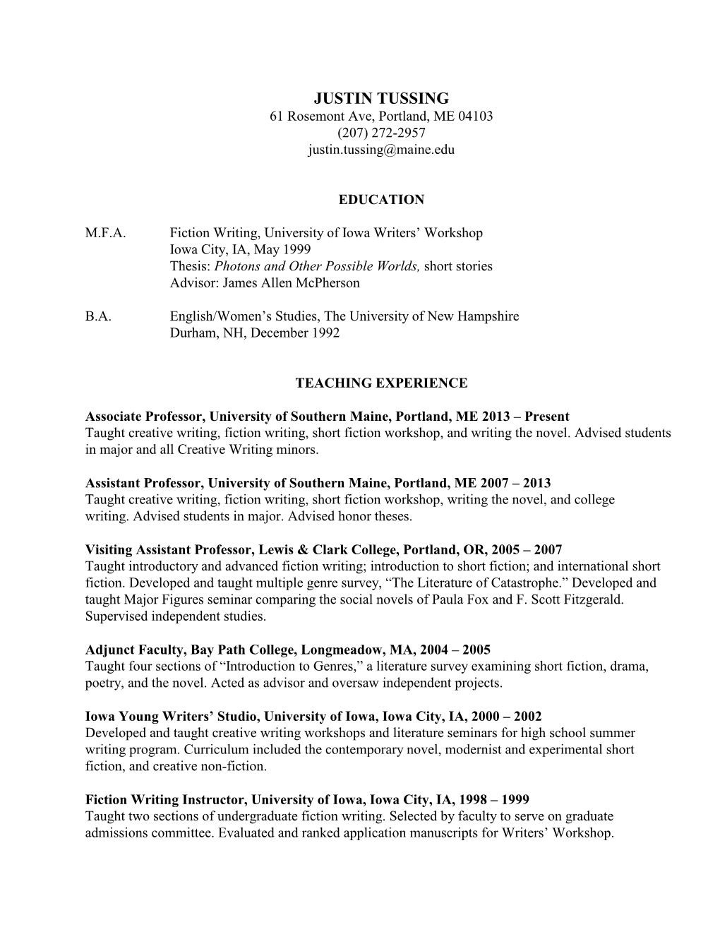 JUSTIN TUSSING 61 Rosemont Ave, Portland, ME 04103 (207) 272-2957 Justin.Tussing@Maine.Edu