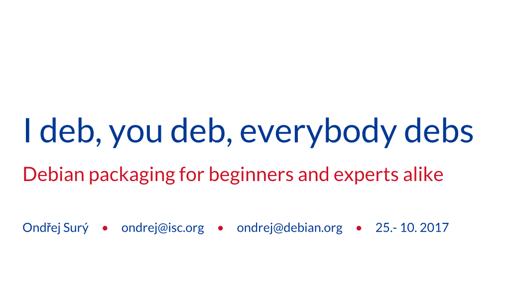 I Deb, You Deb, Everybody Debs: Debian Packaging For