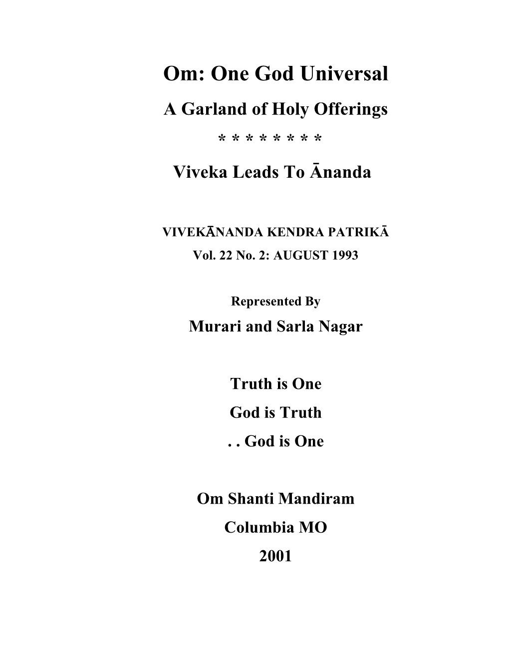 Om: One God Universal a Garland of Holy Offerings * * * * * * * * Viveka Leads to Ānanda