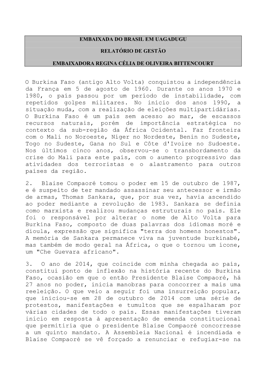 O Burkina Faso (Antigo Alto Volta) Conquistou a Independência Da França Em 5 De Agosto De 1960