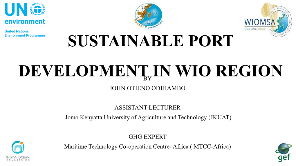 Port Development and Expansion As Well As Incorporating Strategies to Reverse Environmental Effects of Existing Port OBJECTIVES 1