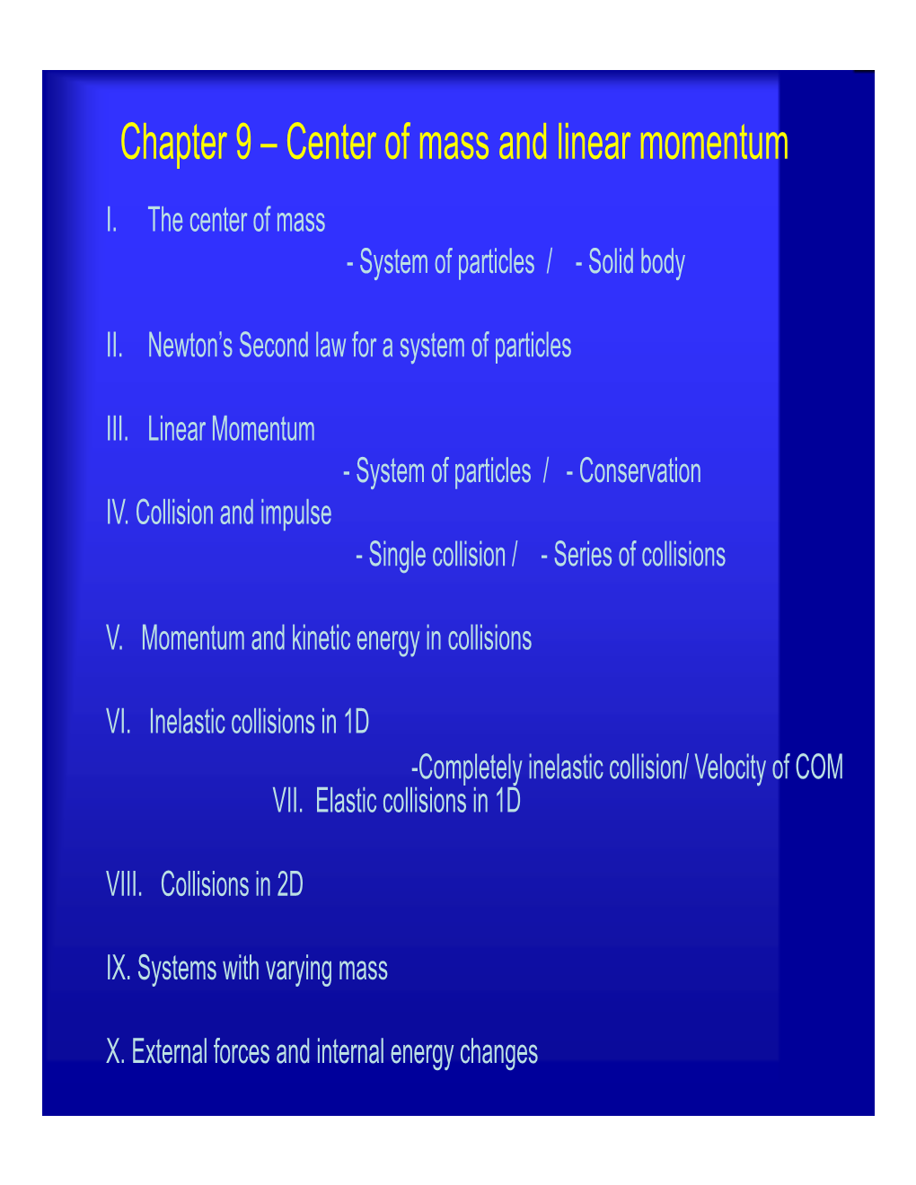 Chapter 9 – Center of Mass and Linear Momentum I