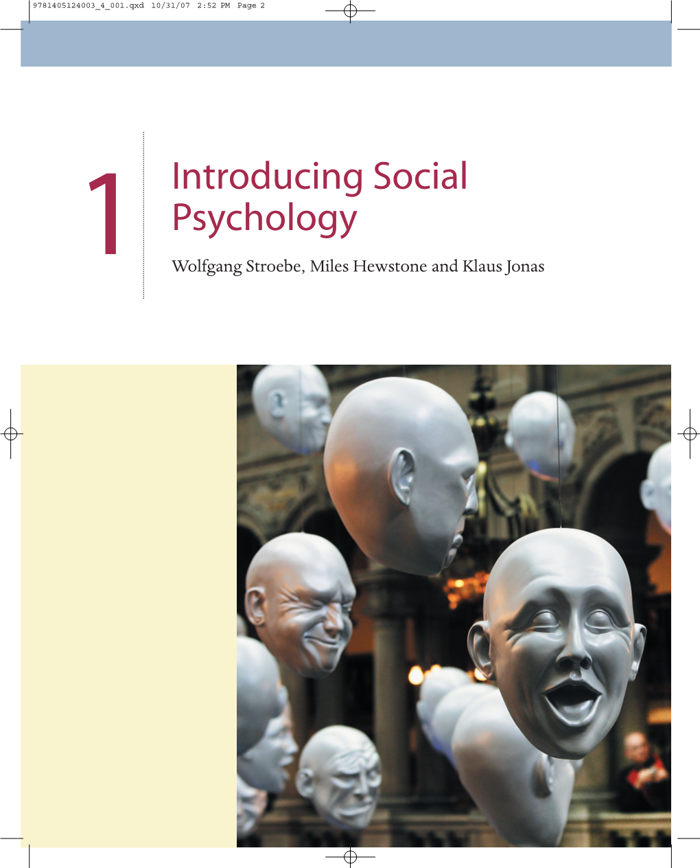 Introducing Social Psychology 1 Wolfgang Stroebe, Miles Hewstone and Klaus Jonas 9781405124003 4 001.Qxd 10/31/07 2:52 PM Page 3