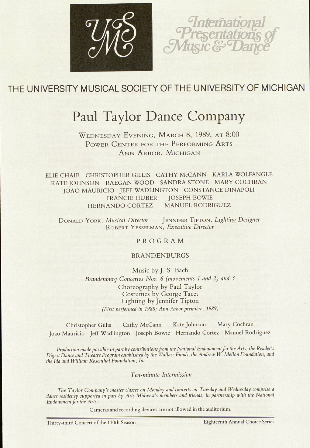 Paul Taylor Dance Company WEDNESDAY EVENING, MARCH 8, 1989, at 8:00 POWER CENTER for the PERFORMING ARTS ANN ARBOR, MICHIGAN