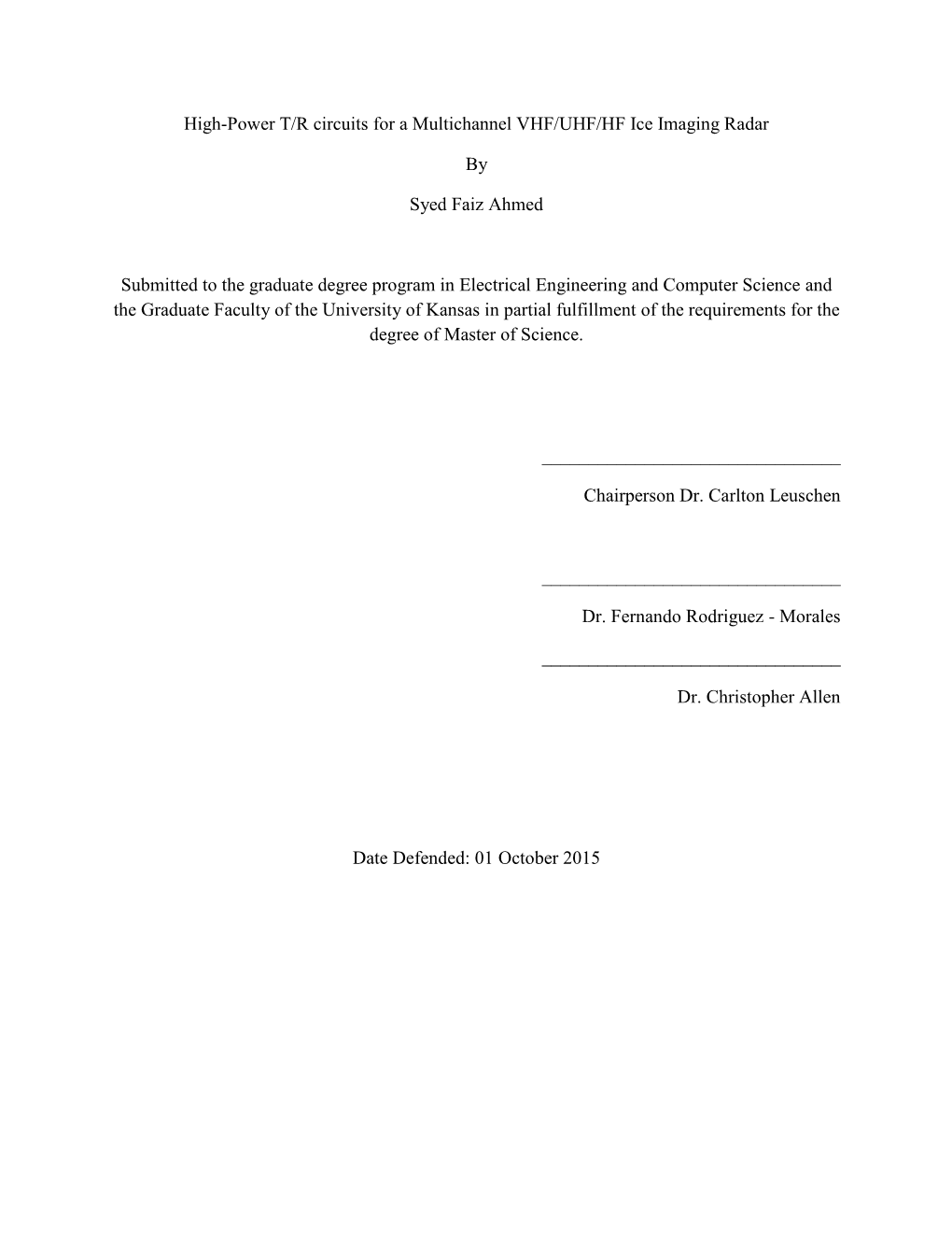 High-Power T/R Circuits for a Multichannel VHF/UHF/HF Ice Imaging Radar by Syed Faiz Ahmed Submitted to the Graduate Degree