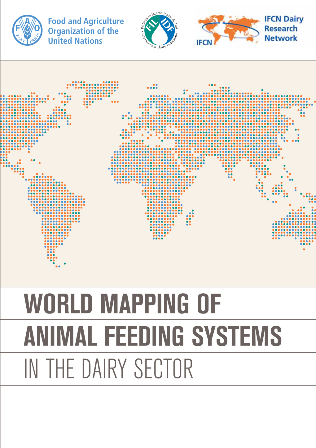 WORLD MAPPING of ANIMAL FEEDING SYSTEMS in the DAIRY SECTOR FAO Idf Ifcn (FAO) Ations N United