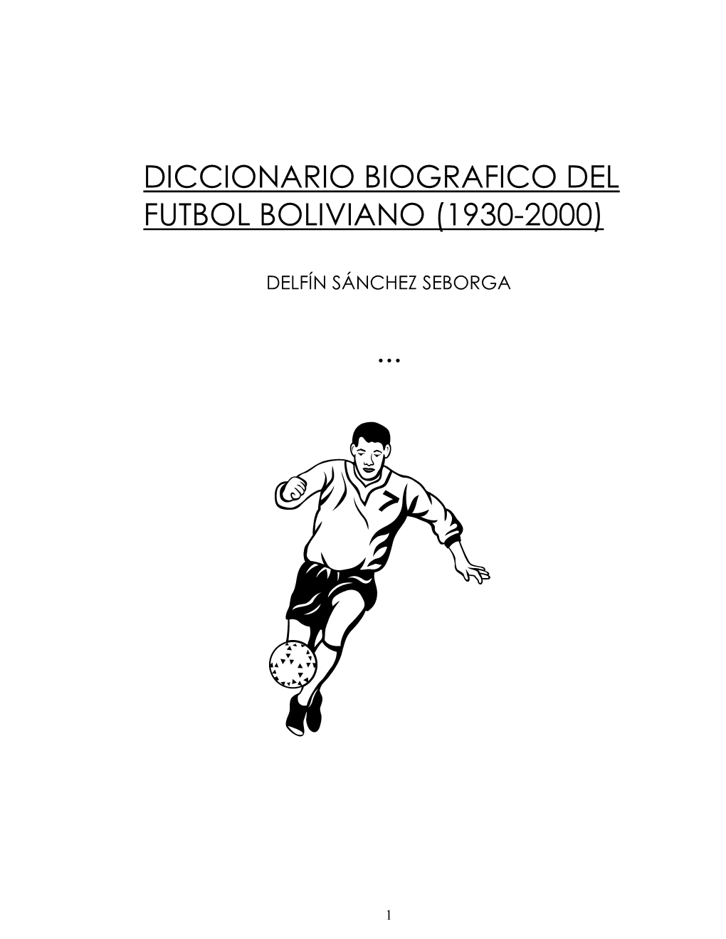 Diccionario Biografico Del Futbol Boliviano (1930-2000)